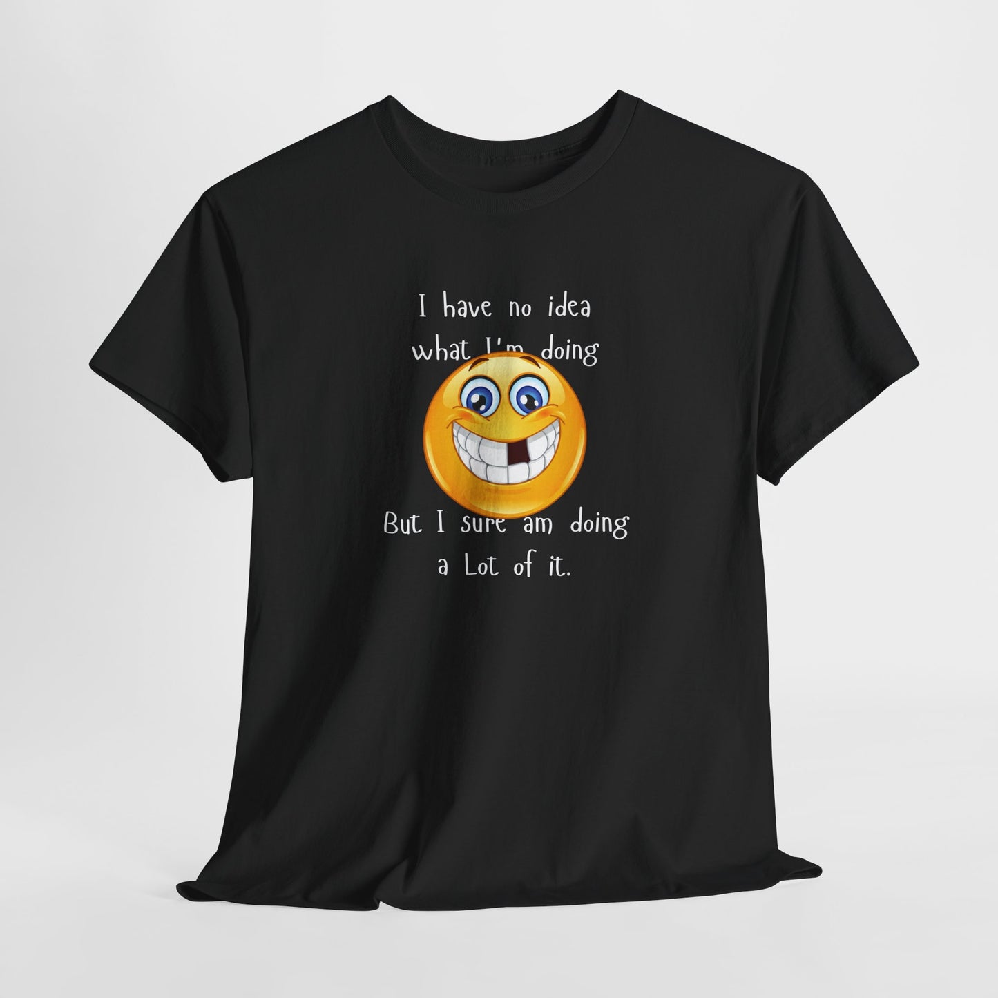 Funny Unisex Heavy Cotton Tee - "I Have No Idea What I'm Doing" Humor Shirt