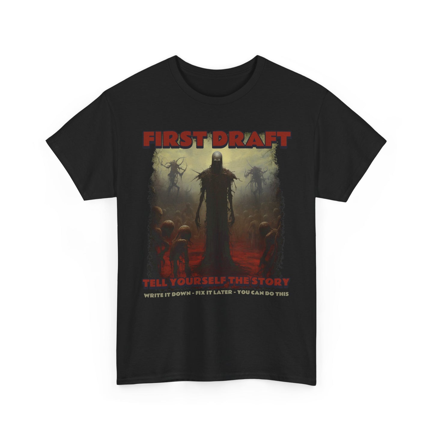 T-Shirt First Draft You Can Do This Write It Down Fix It Later