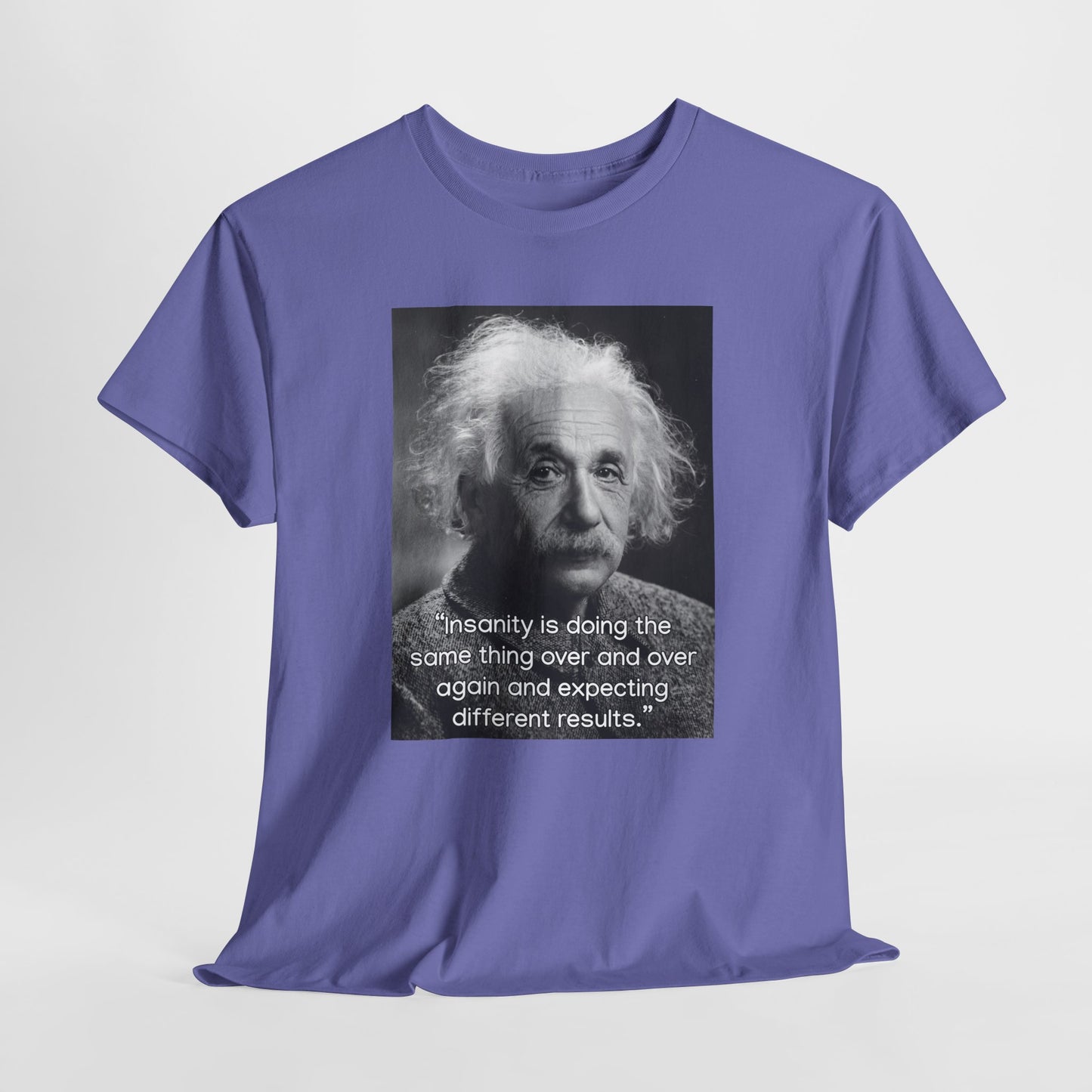 Einstein Quote Unisex Heavy Cotton Tee - Inspirational Humor Shirt