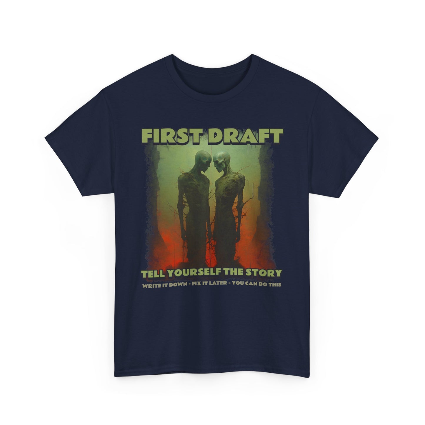 T-Shirt First Draft You Can Do This Write It Down Fix It Later