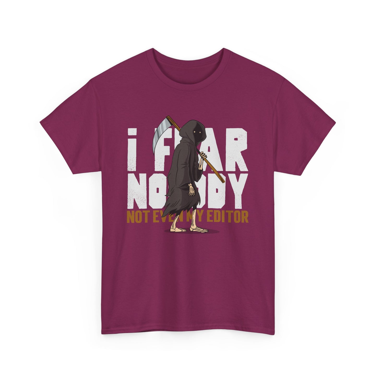 Fearless Unisex Tee - 'I fear nobody Not even my editor'