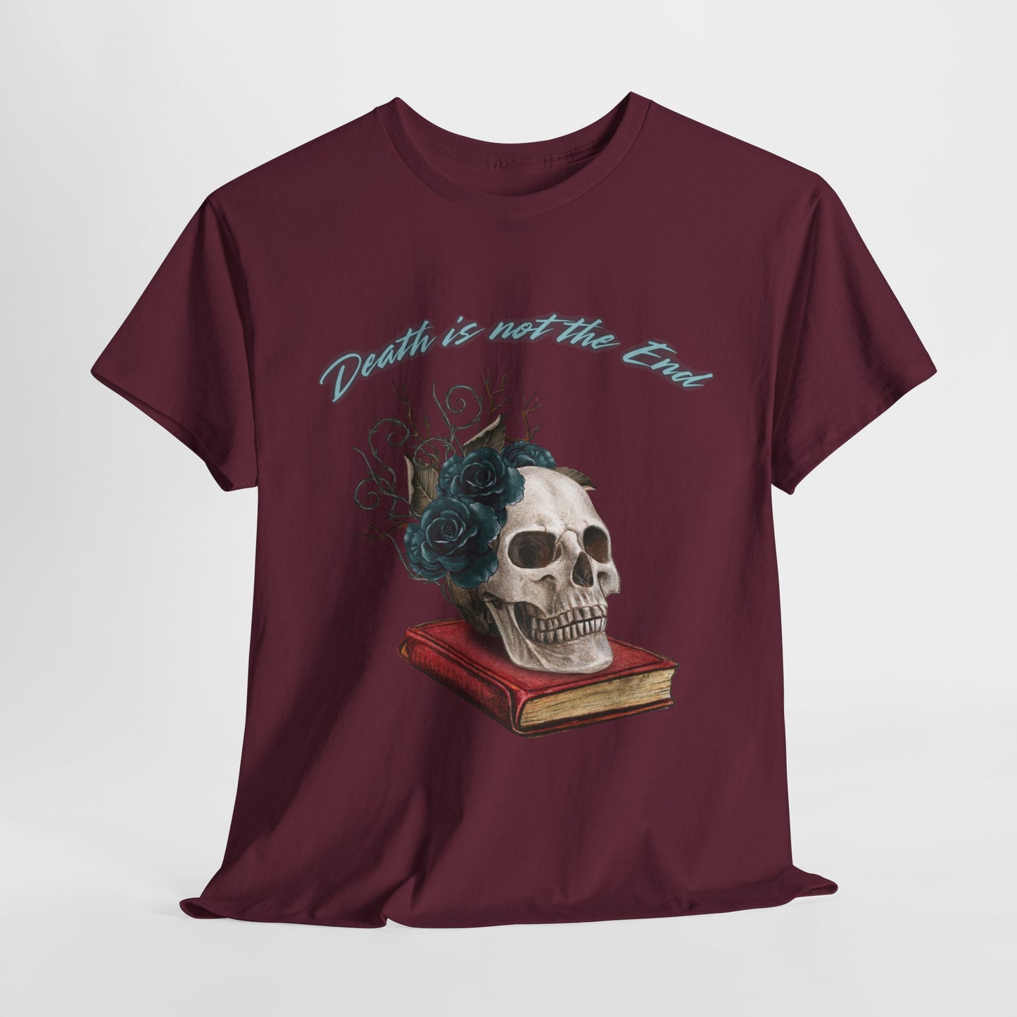 Death is Not the End Unisex Heavy Cotton Tee, Gothic Shirt, Skulls Tee, Dark Fashion Top, Edgy Gift for Halloween