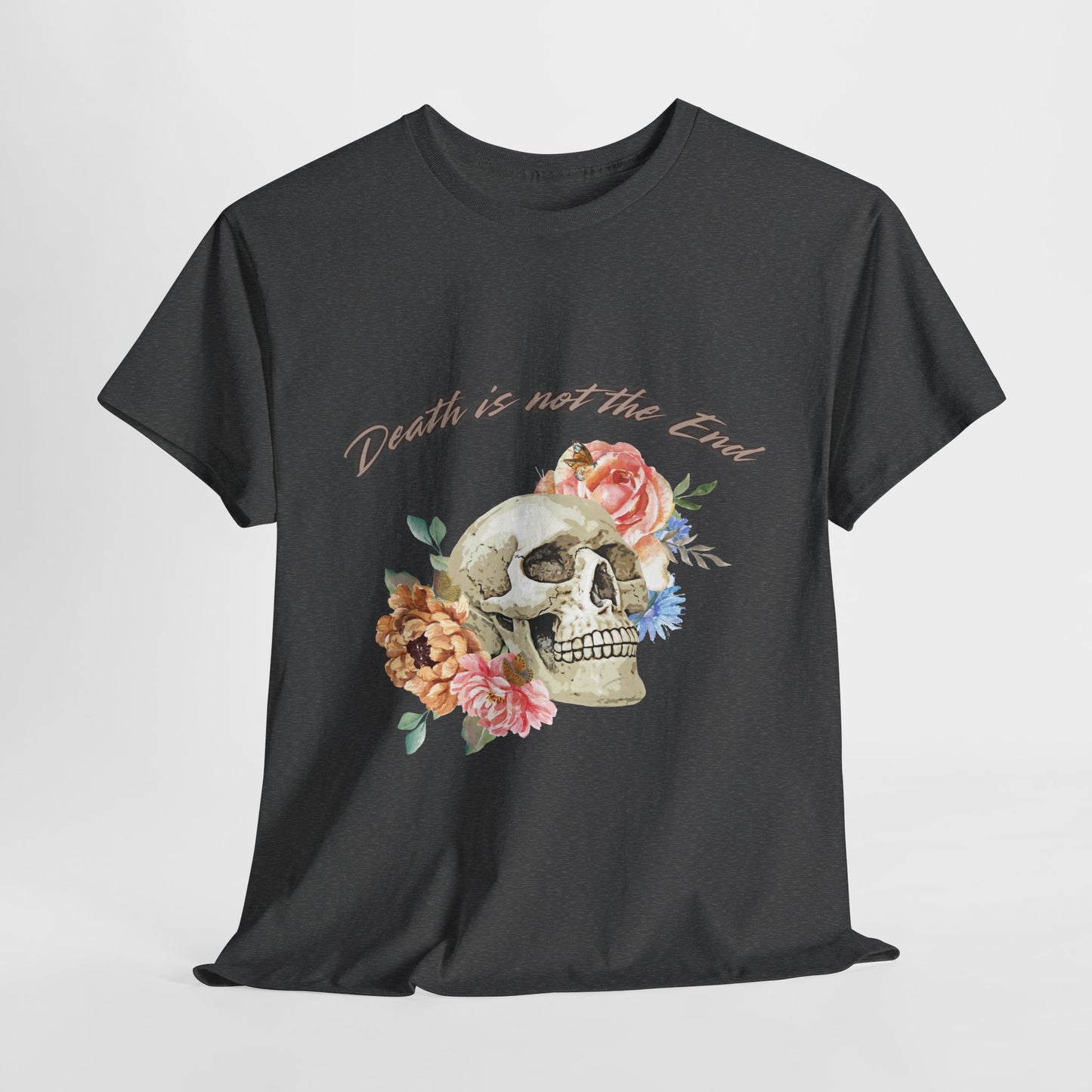 Floral Skull Tee - Death is Not the End, Gothic Aesthetic T-Shirt, Casual Wear, Gift for Halloween, Unique Graphic Tee, Inspired by Nature