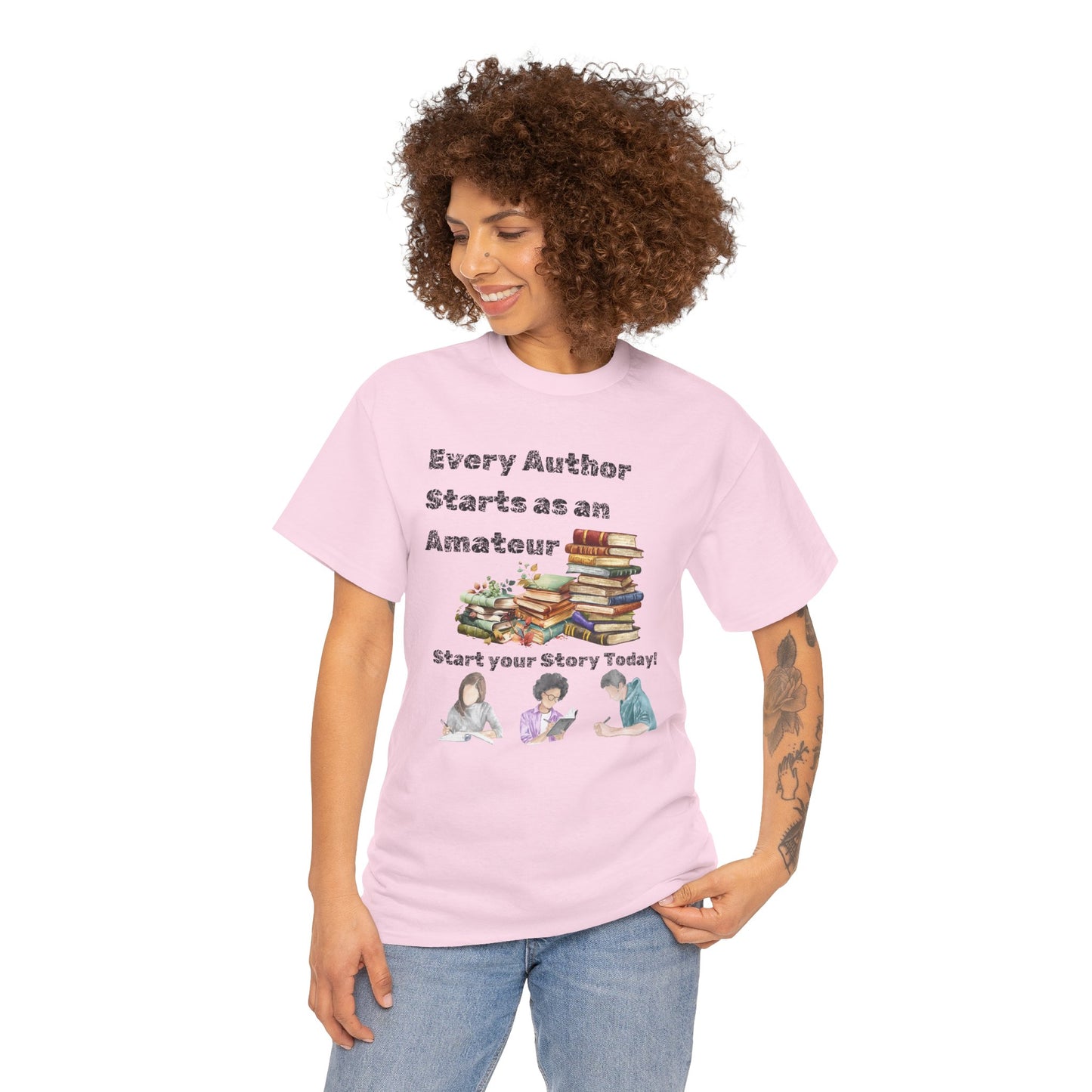 Author Inspiration Tee - Every Author Starts as an Amateur Start your Story Today
