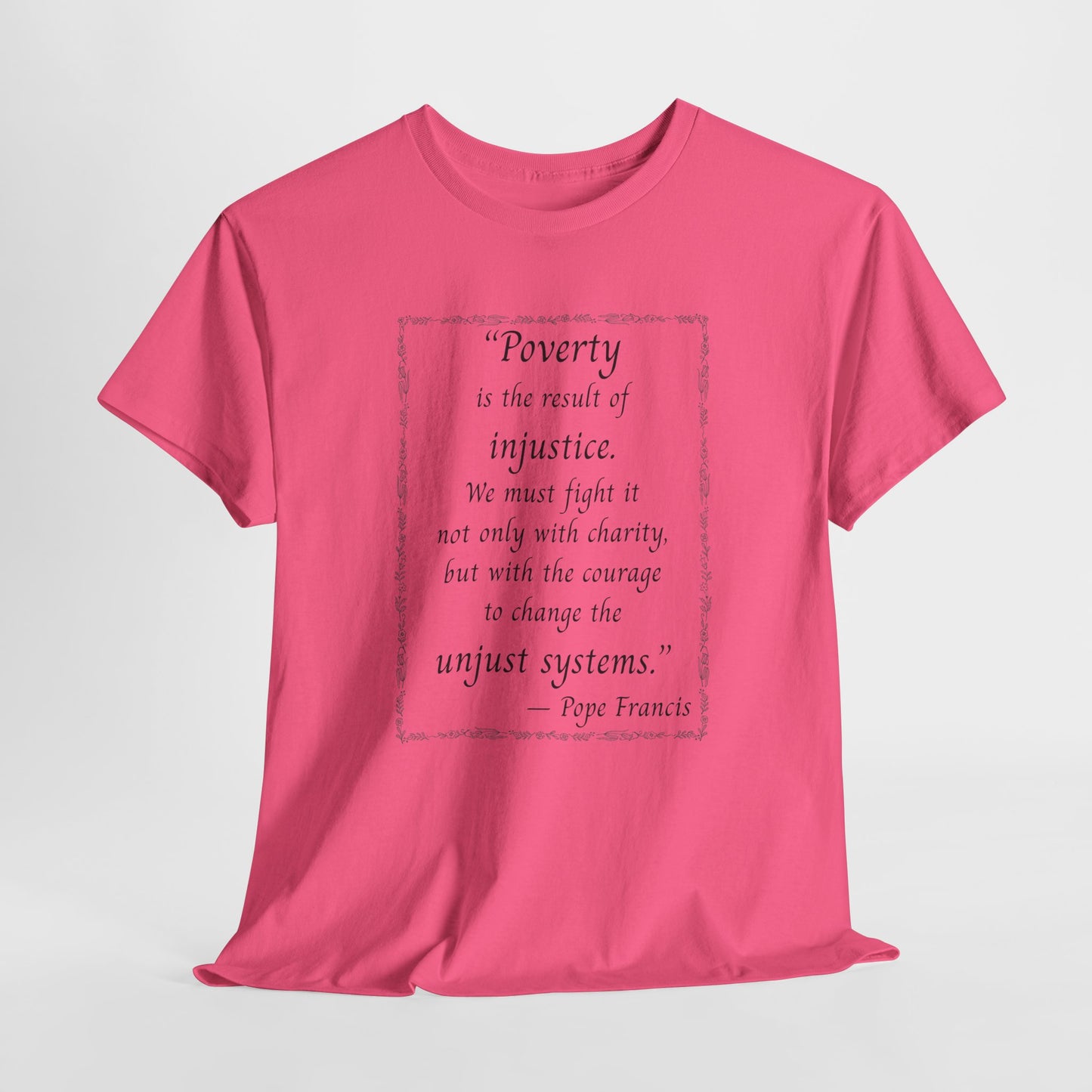 Inspiring Quote Unisex Heavy Cotton Tee - "Poverty is the result of injustice."