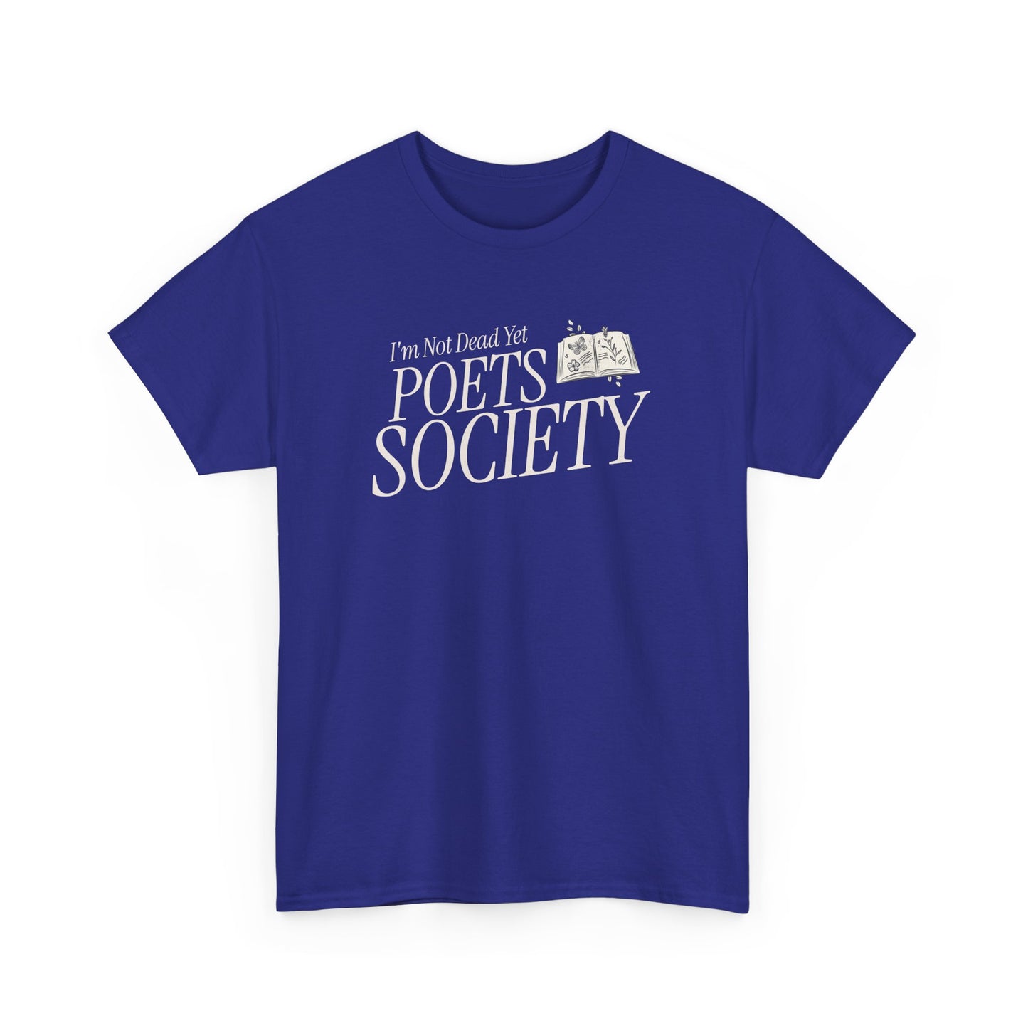 T-Shirt: I'm not dead yet poets society