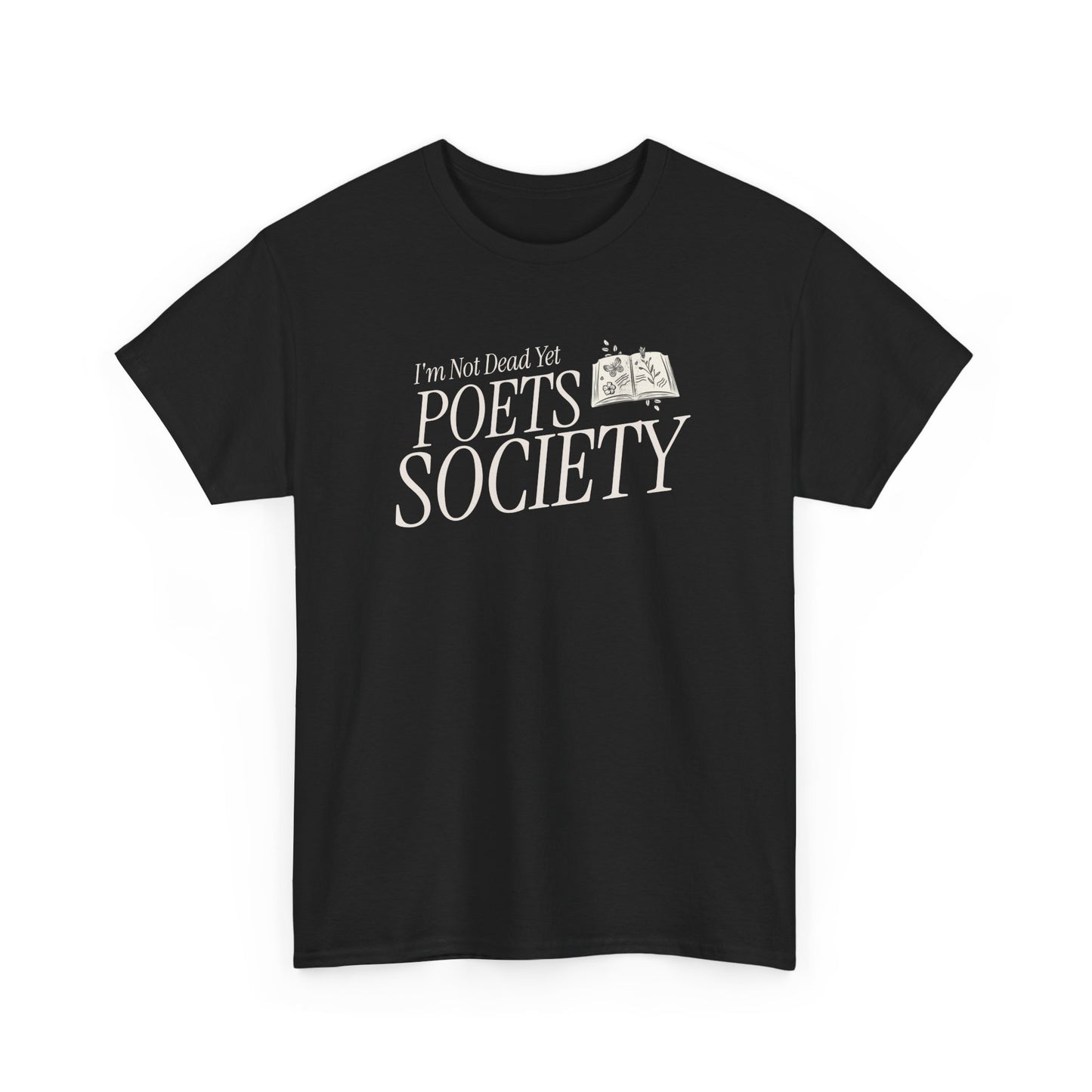 T-Shirt: I'm not dead yet poets society