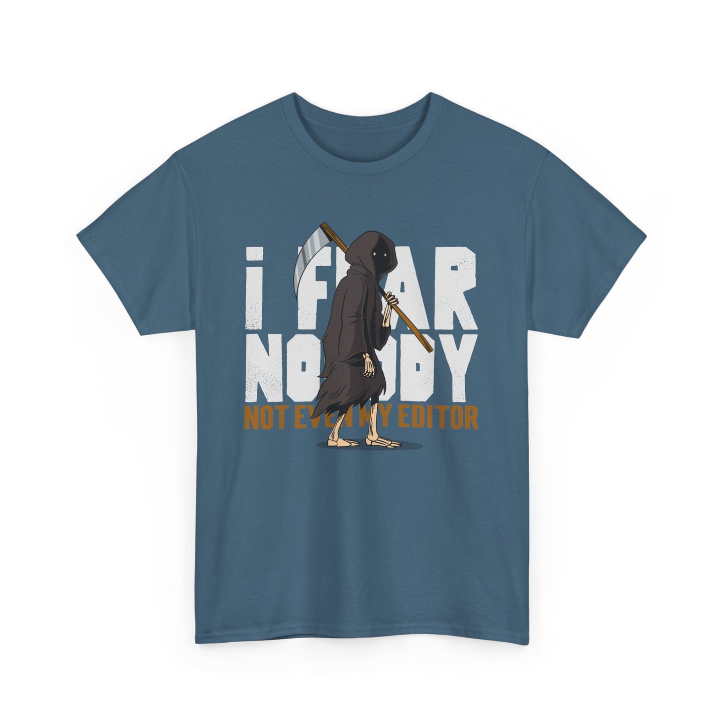 Fearless Unisex Tee - 'I fear nobody Not even my editor'