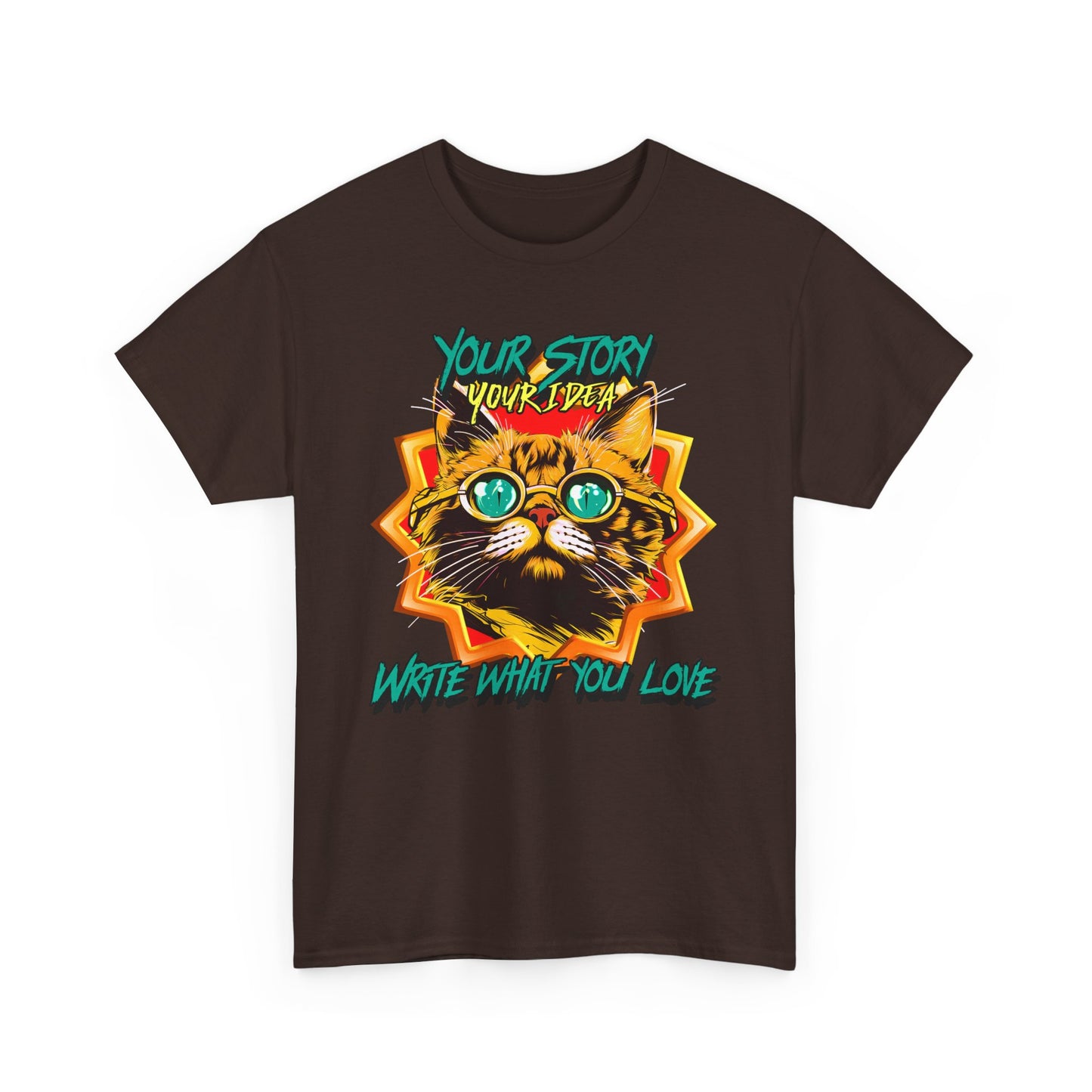 T-Shirt Your Story Your Idea Write What You Love Unisex Heavy Cotton Tee