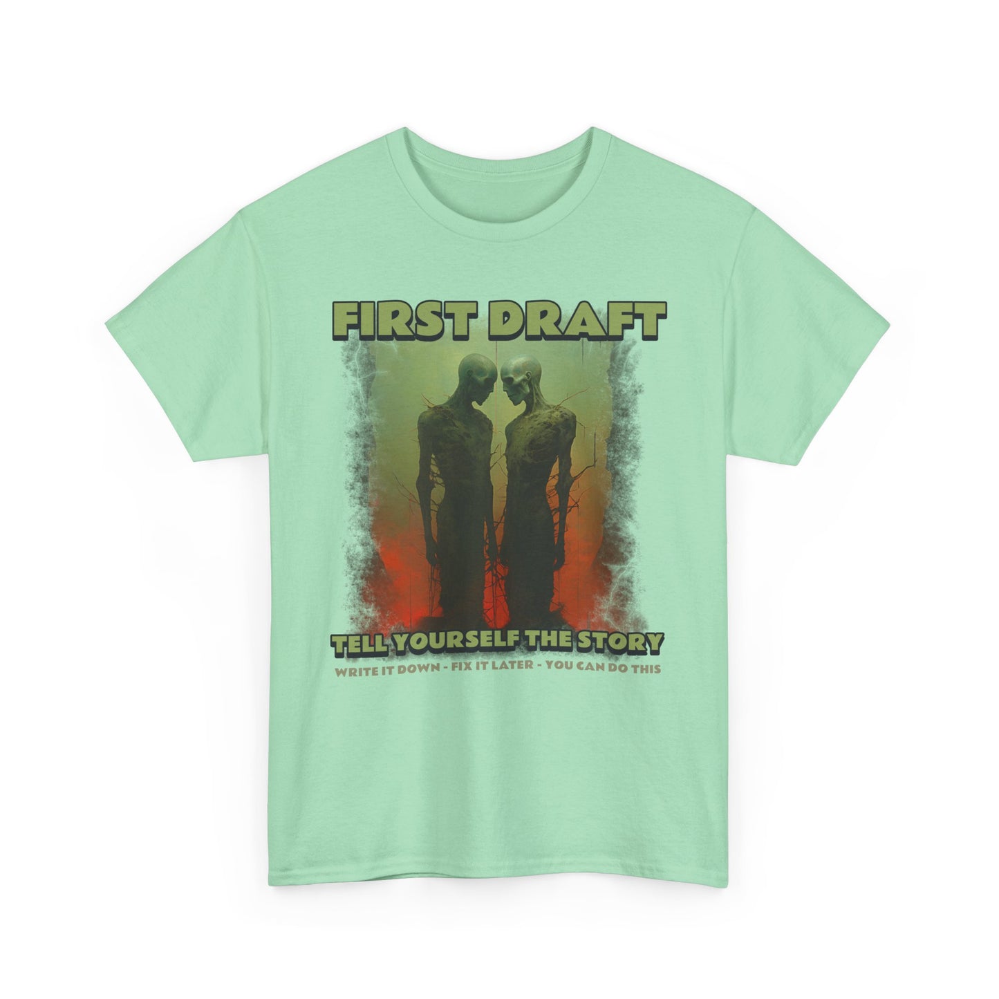 T-Shirt First Draft You Can Do This Write It Down Fix It Later