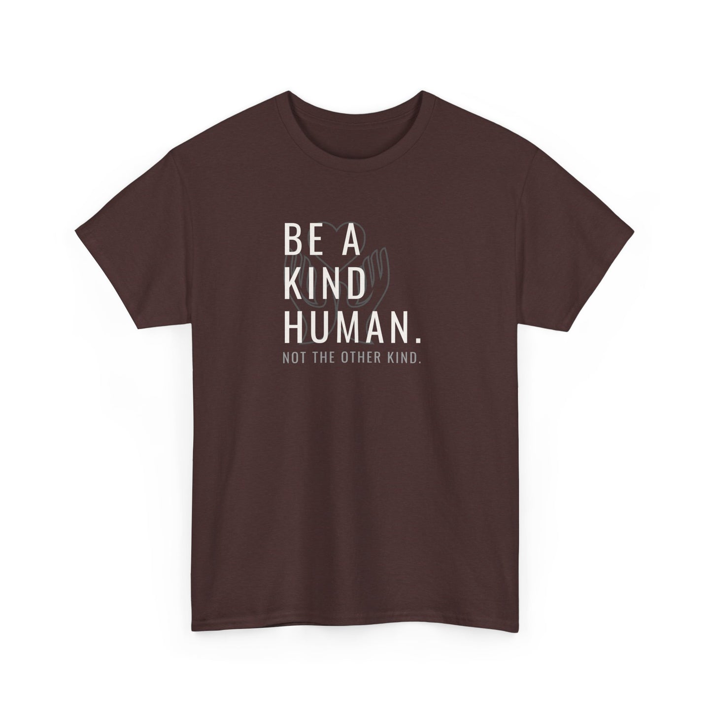 Be a Kind Human Unisex Heavy Cotton Tee - Positive Message T-Shirt