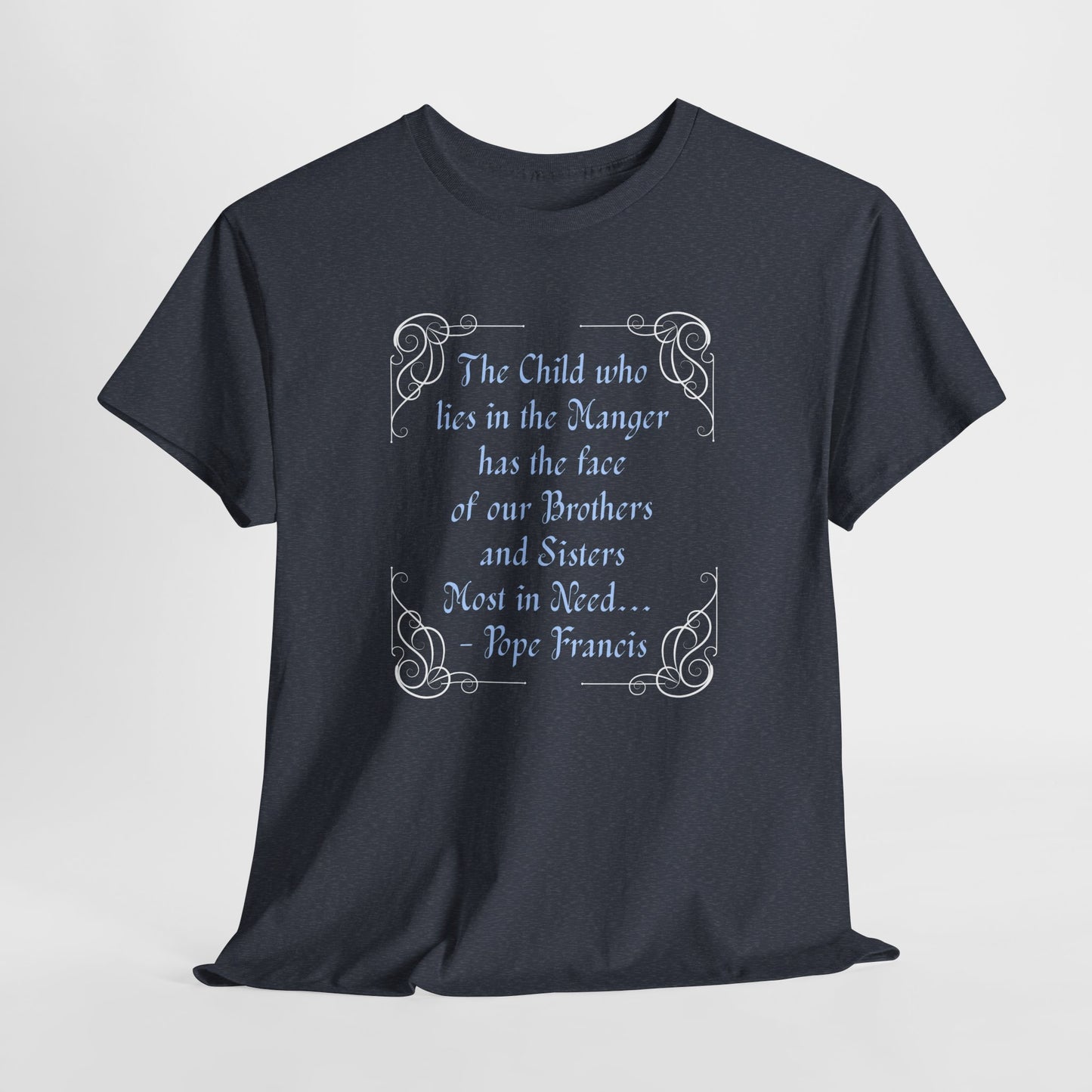 Inspiring Unisex Heavy Cotton Tee - Pope Francis Quote on Compassion