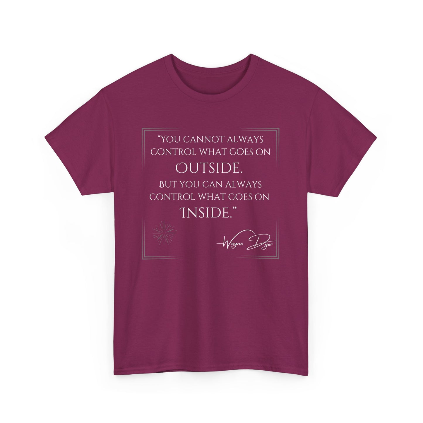 Inspirational Quote Unisex Heavy Cotton Tee - Control What Goes On Inside