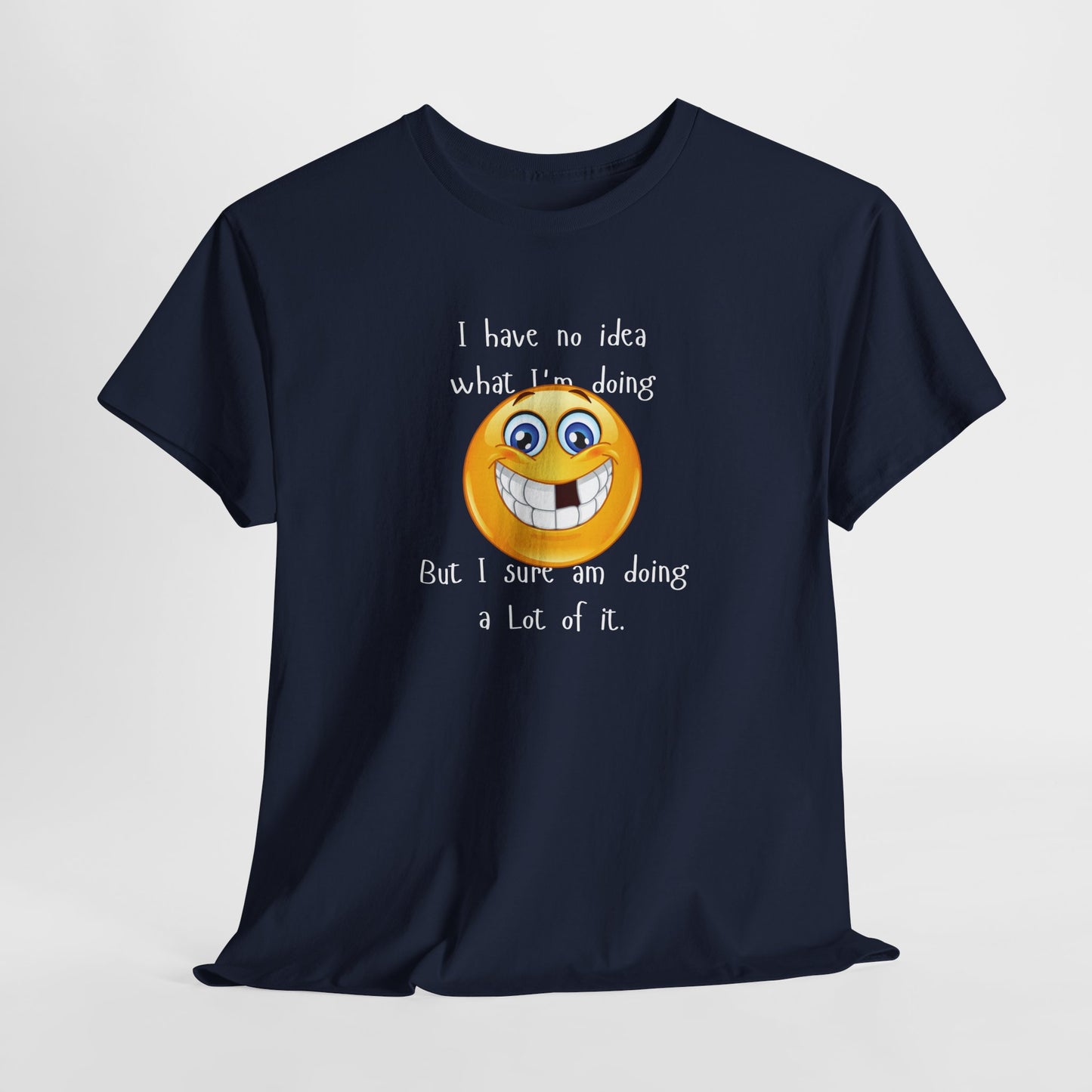 Funny Unisex Heavy Cotton Tee - "I Have No Idea What I'm Doing" Humor Shirt