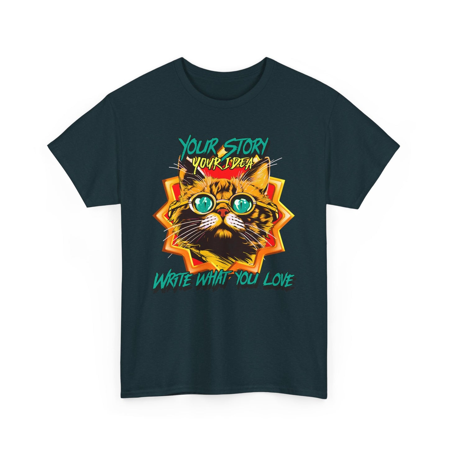 T-Shirt Your Story Your Idea Write What You Love Unisex Heavy Cotton Tee