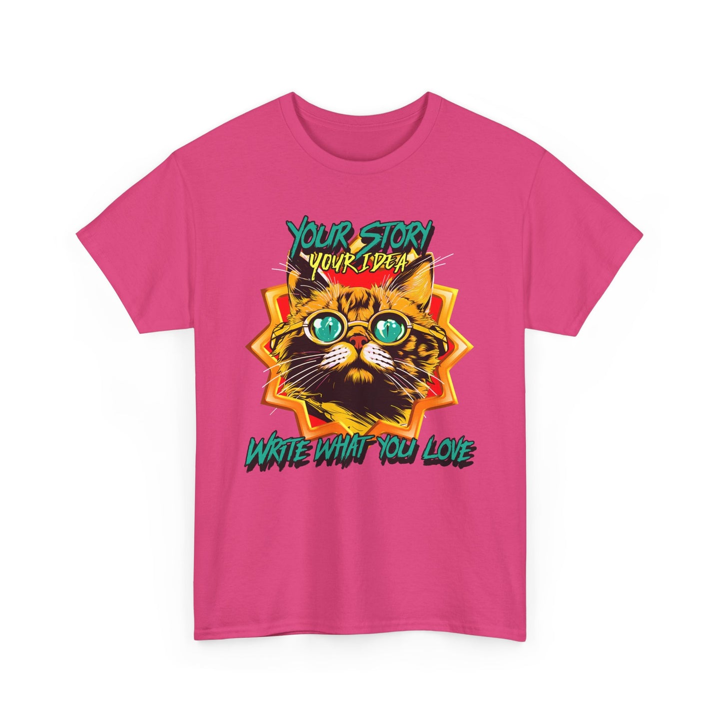 T-Shirt Your Story Your Idea Write What You Love Unisex Heavy Cotton Tee
