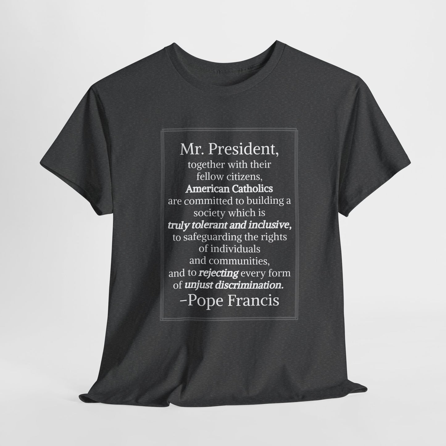 Pope Francis Inspirational Unisex Cotton Tee - T-Shirt with Uplifting Quote