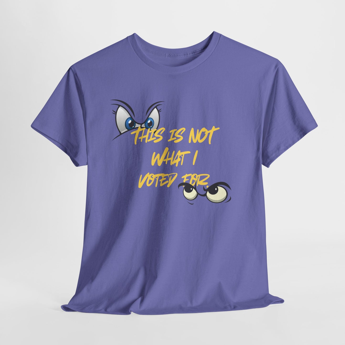 Funny Unisex Heavy Cotton Tee - "This Is Not What I Voted For" Graphic Tee for Casual Outings