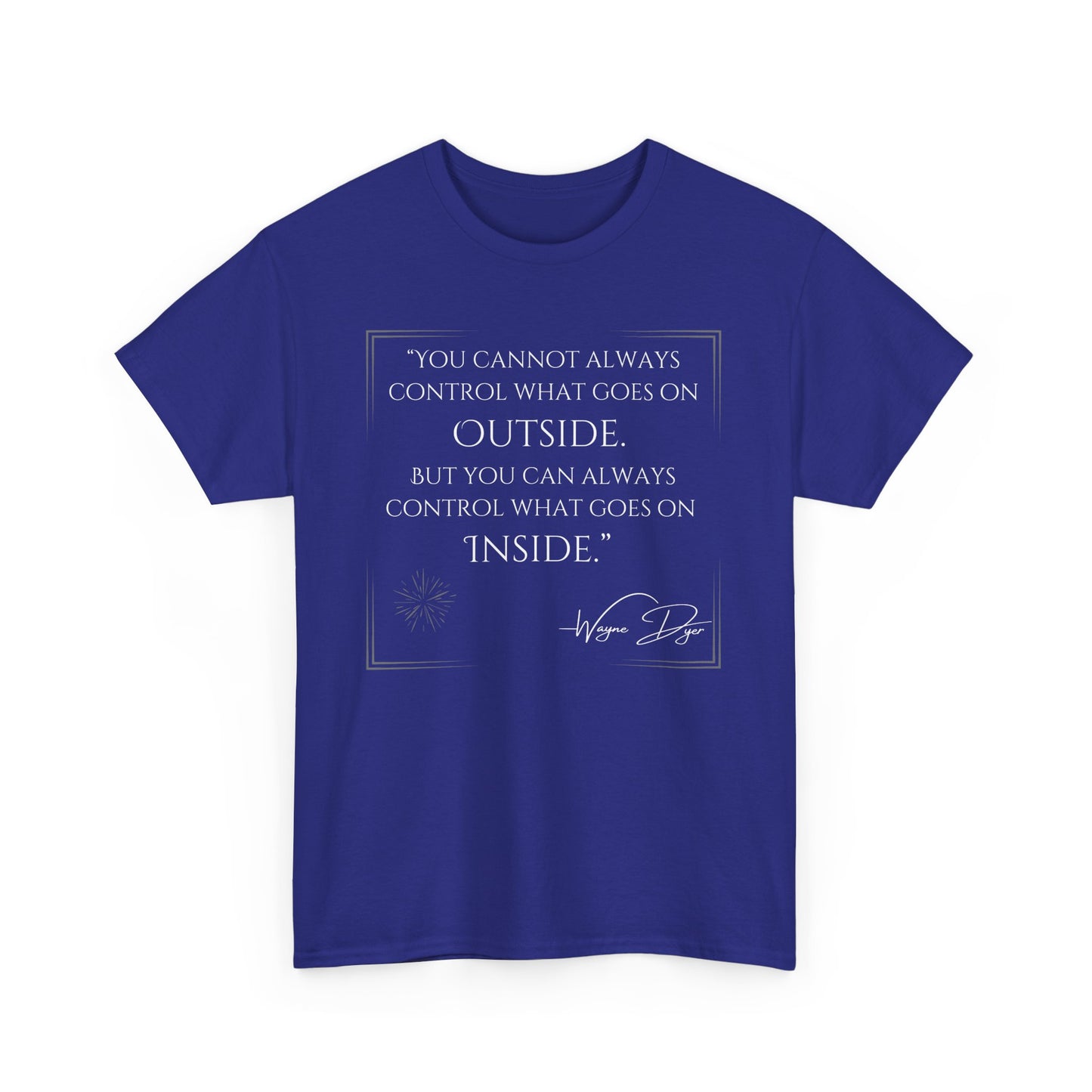 Inspirational Quote Unisex Heavy Cotton Tee - Control What Goes On Inside