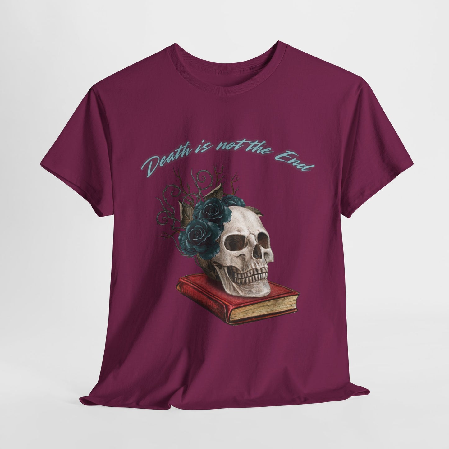 Death is Not the End Unisex Heavy Cotton Tee, Gothic Shirt, Skulls Tee, Dark Fashion Top, Edgy Gift for Halloween