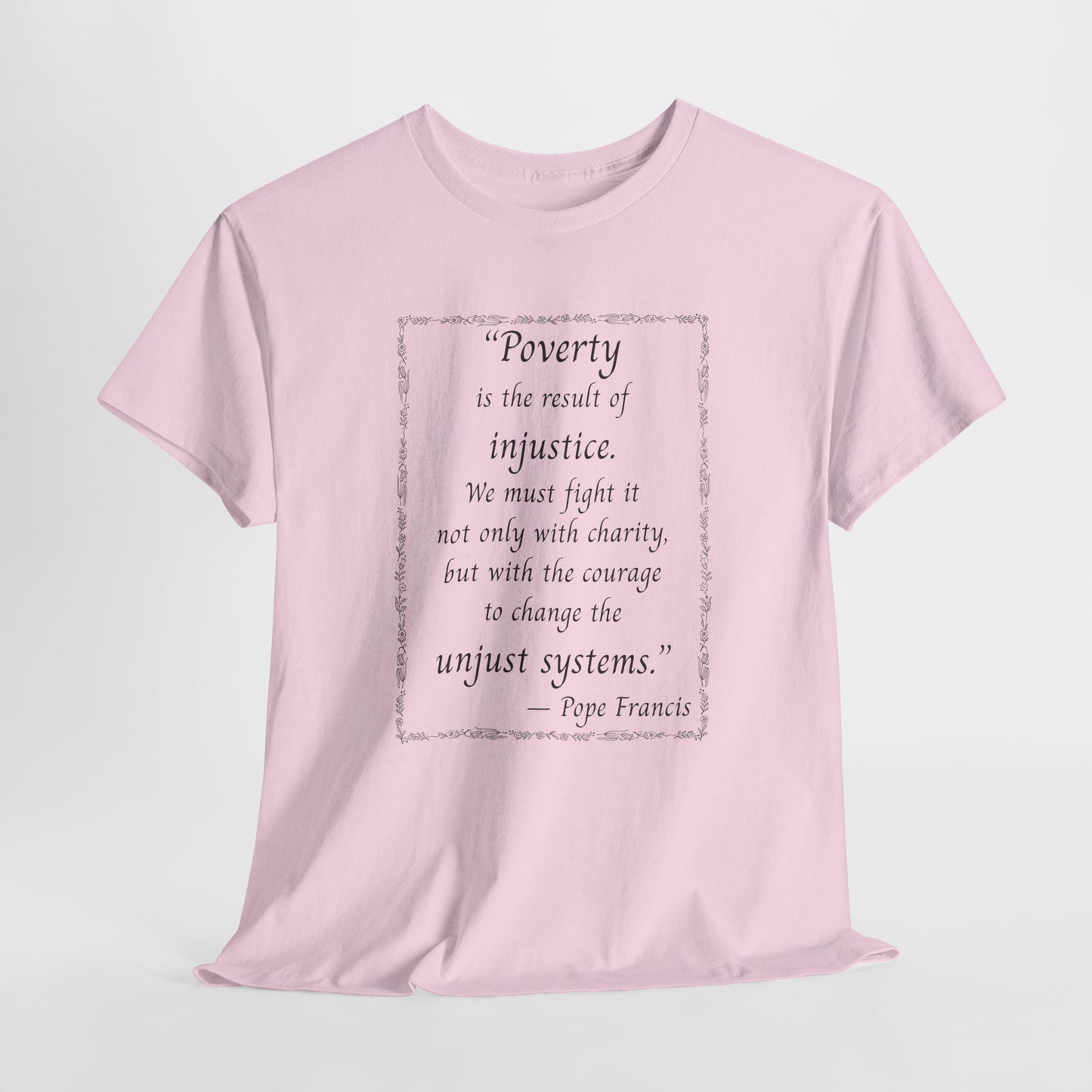 Inspiring Quote Unisex Heavy Cotton Tee - "Poverty is the result of injustice."