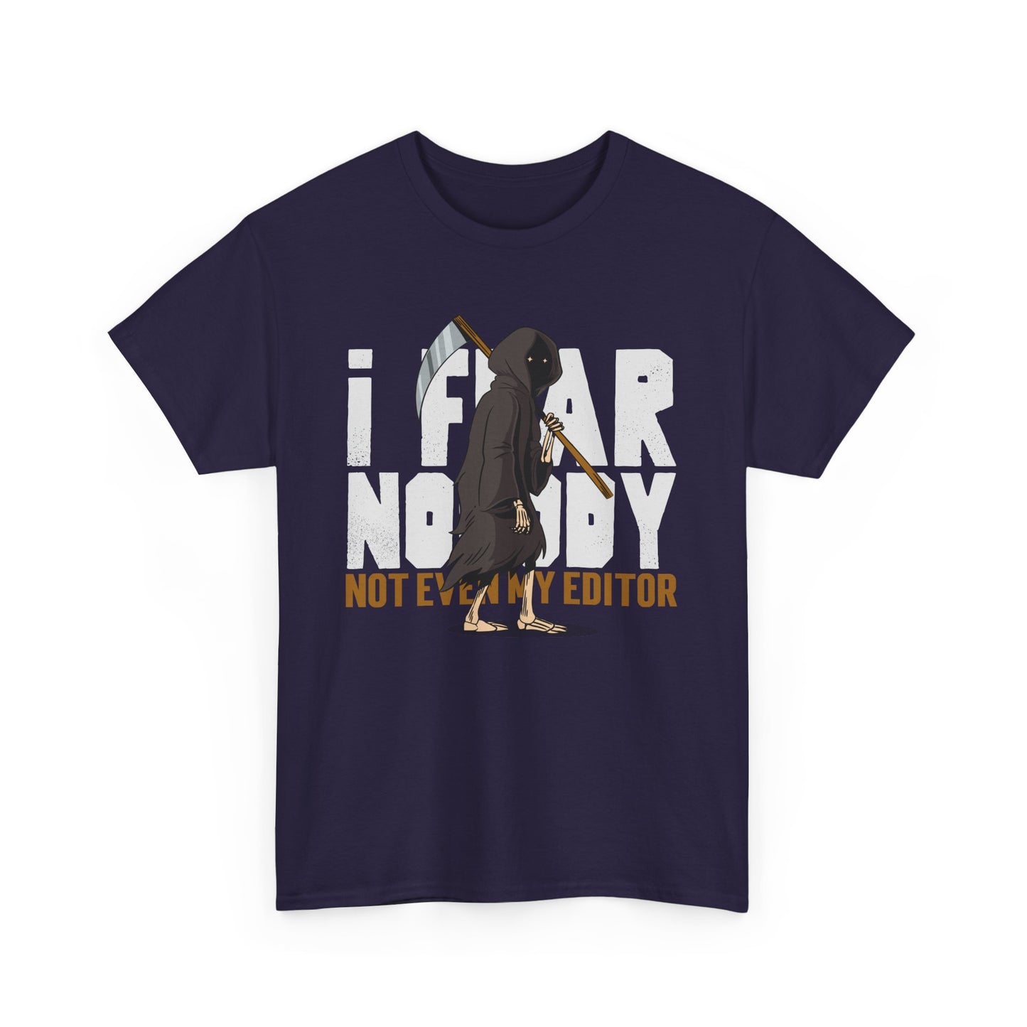 Fearless Unisex Tee - 'I fear nobody Not even my editor'