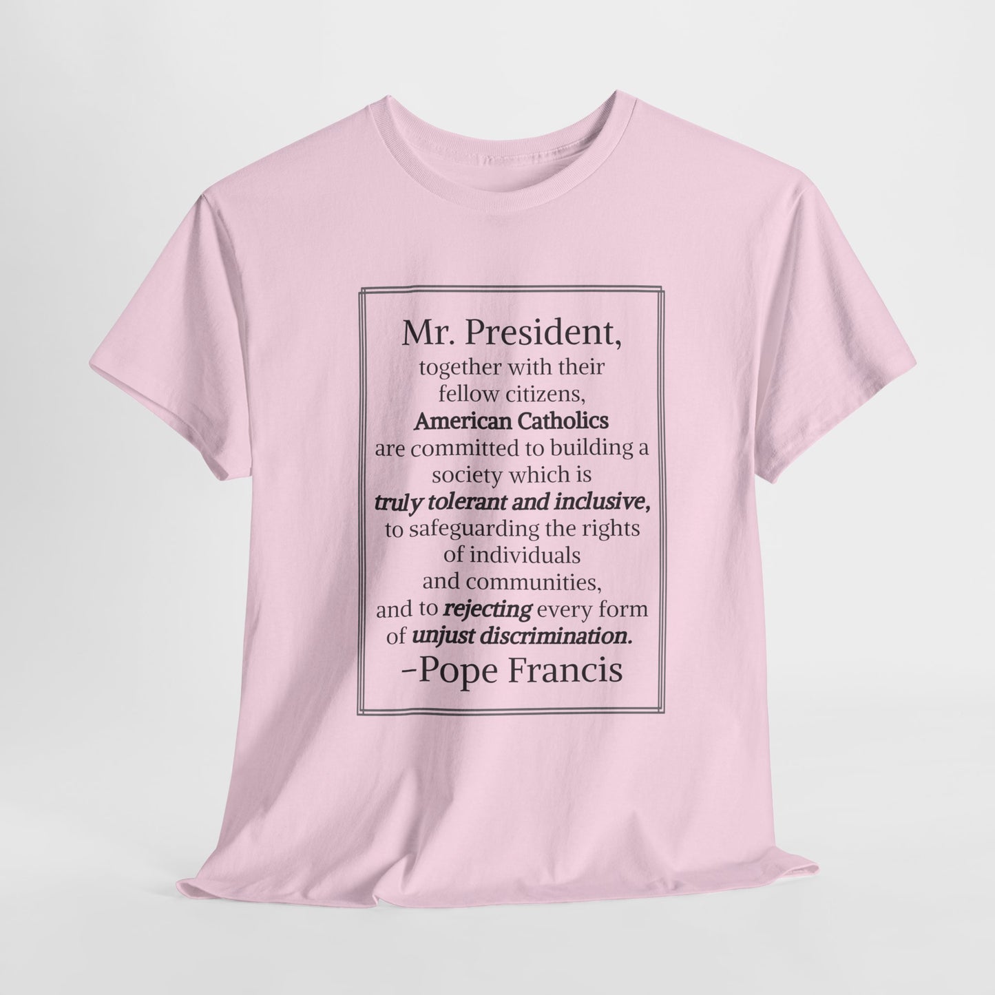 Inspirational Quote Unisex Heavy Cotton Tee - Pope Francis Message