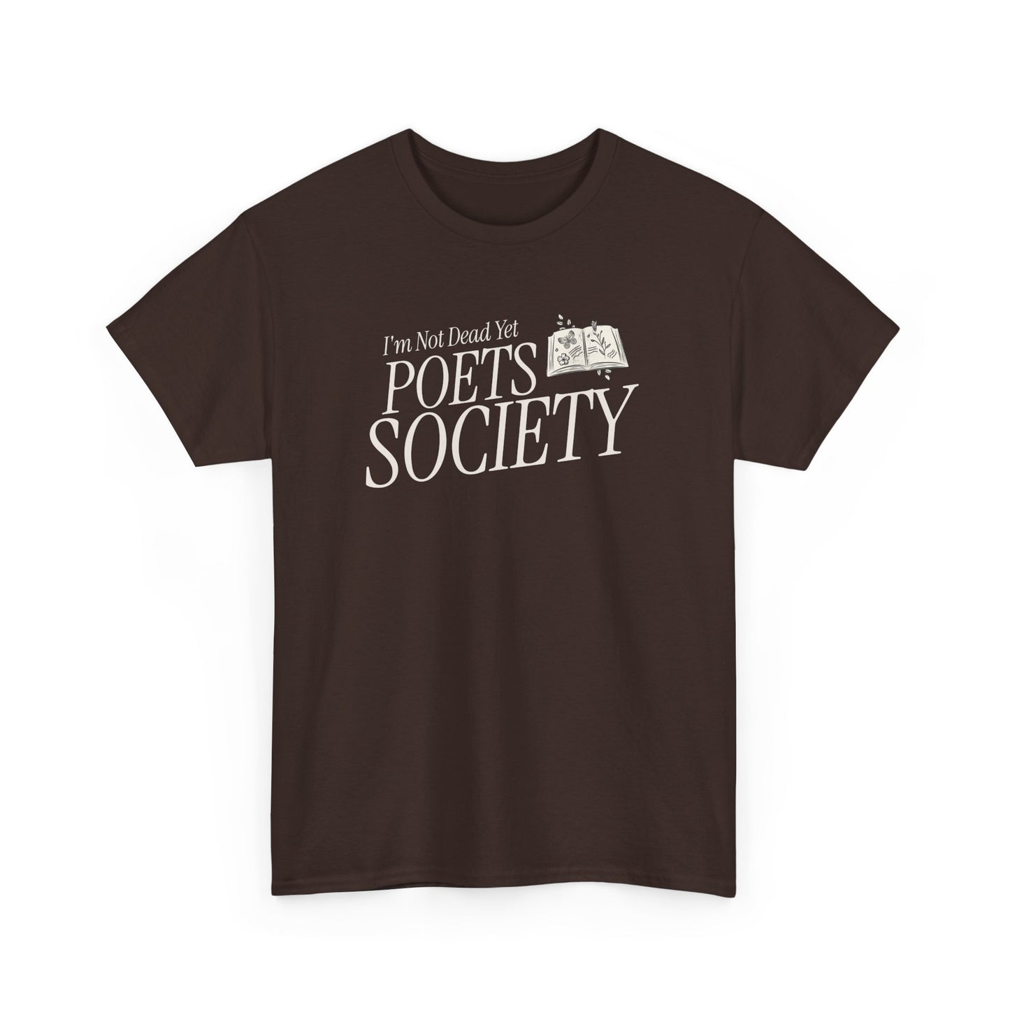 T-Shirt: I'm not dead yet poets society