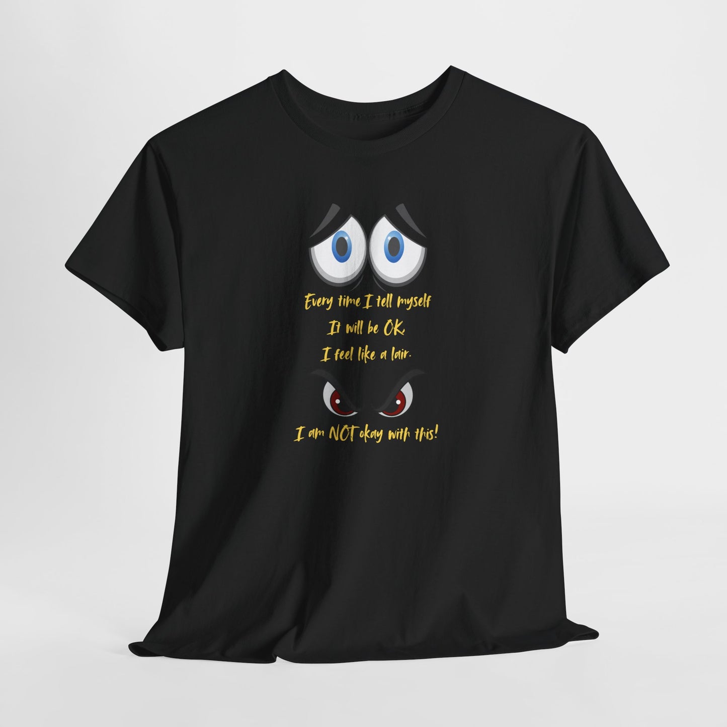 Funny Unisex Heavy Cotton Tee - 'Every Time I Tell Myself I'm Okay' - Perfect for Mental Health Awareness