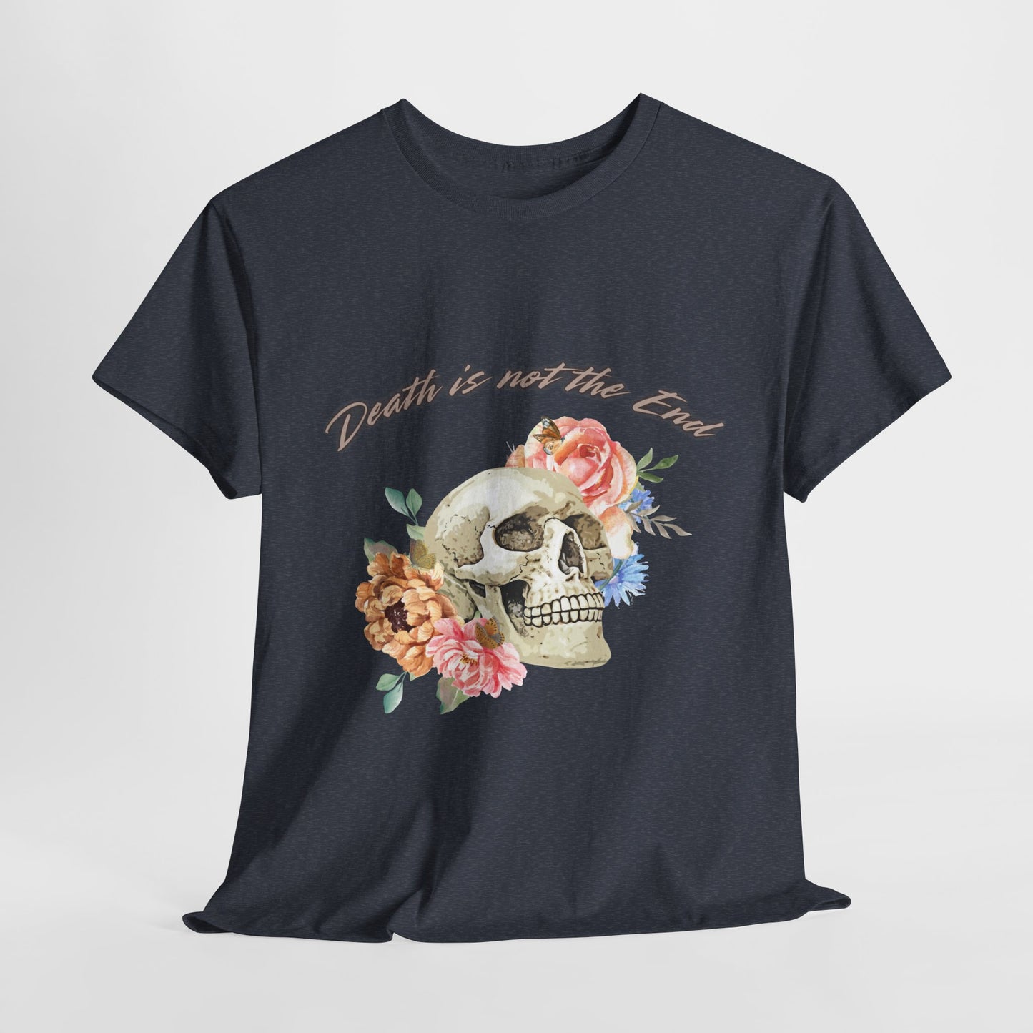 Floral Skull Tee - Death is Not the End, Gothic Aesthetic T-Shirt, Casual Wear, Gift for Halloween, Unique Graphic Tee, Inspired by Nature