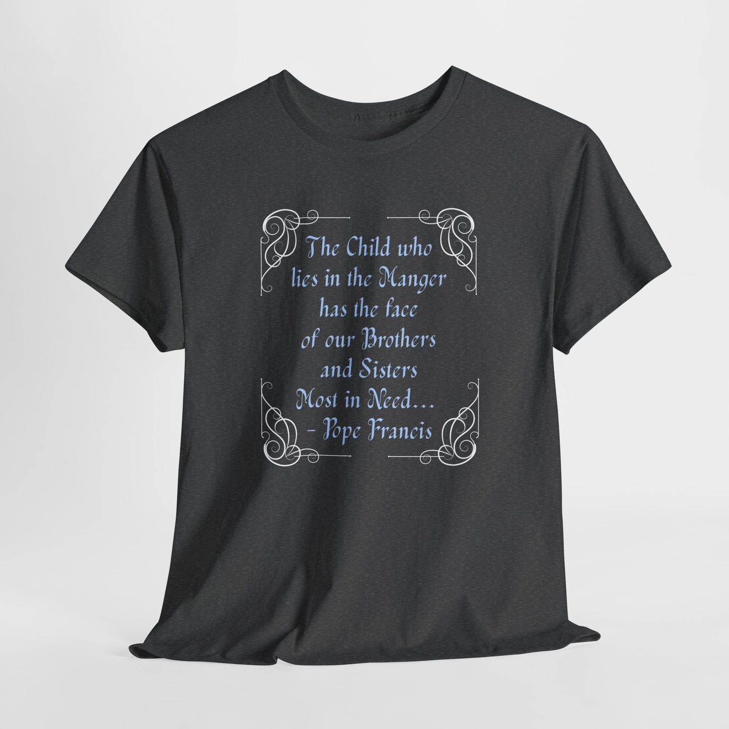 Inspiring Unisex Heavy Cotton Tee - Pope Francis Quote on Compassion