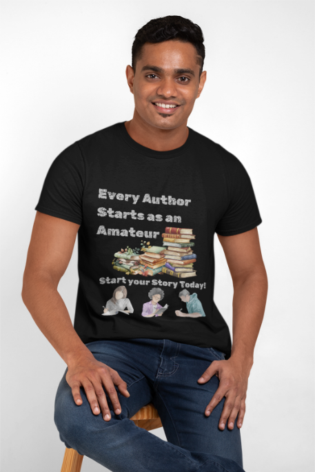 Author Inspiration Tee - Every Author Starts as an Amateur Start your Story Today