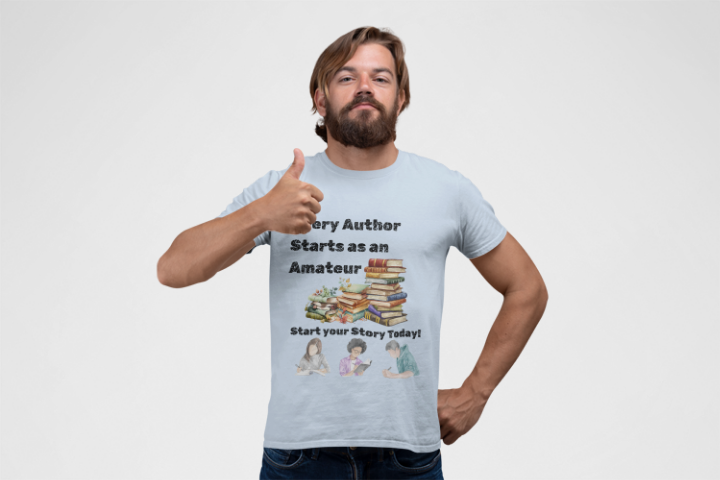 Author Inspiration Tee - Every Author Starts as an Amateur Start your Story Today