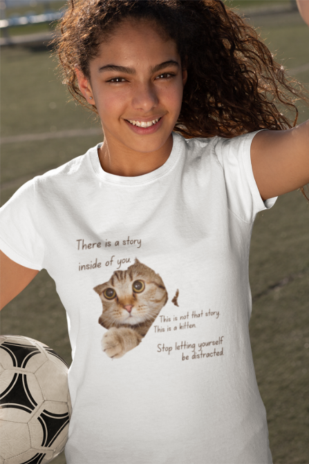 Story Inside Unisex Tee - Stop Being Distracted by the Kitten