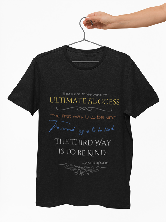 Inspirational Kindness Tee | Ultimate Success Motto Shirt