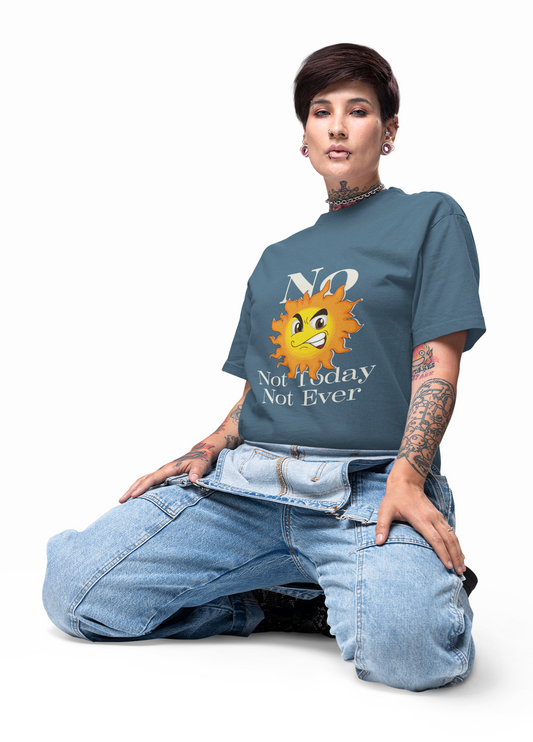 No Not Today Sun Graphic Unisex Heavy Cotton Tee