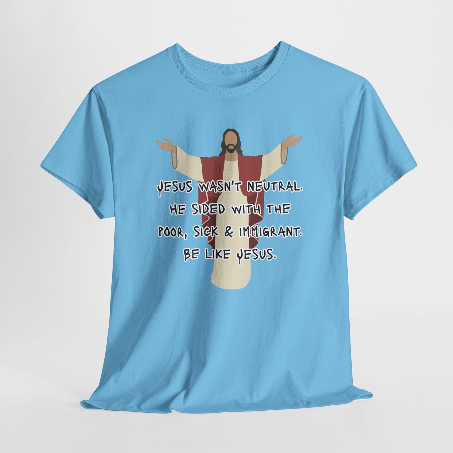 Unisex Heavy Cotton Tee - 'Jesus Wasn't Neutral' Graphic Shirt