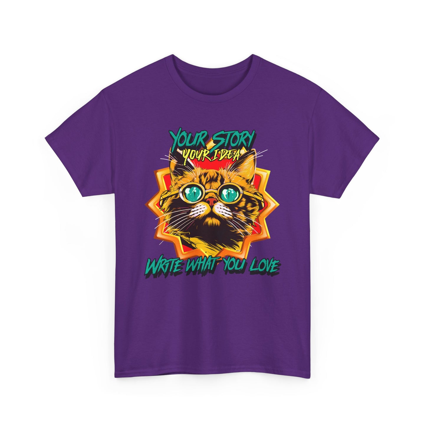 T-Shirt Your Story Your Idea Write What You Love Unisex Heavy Cotton Tee
