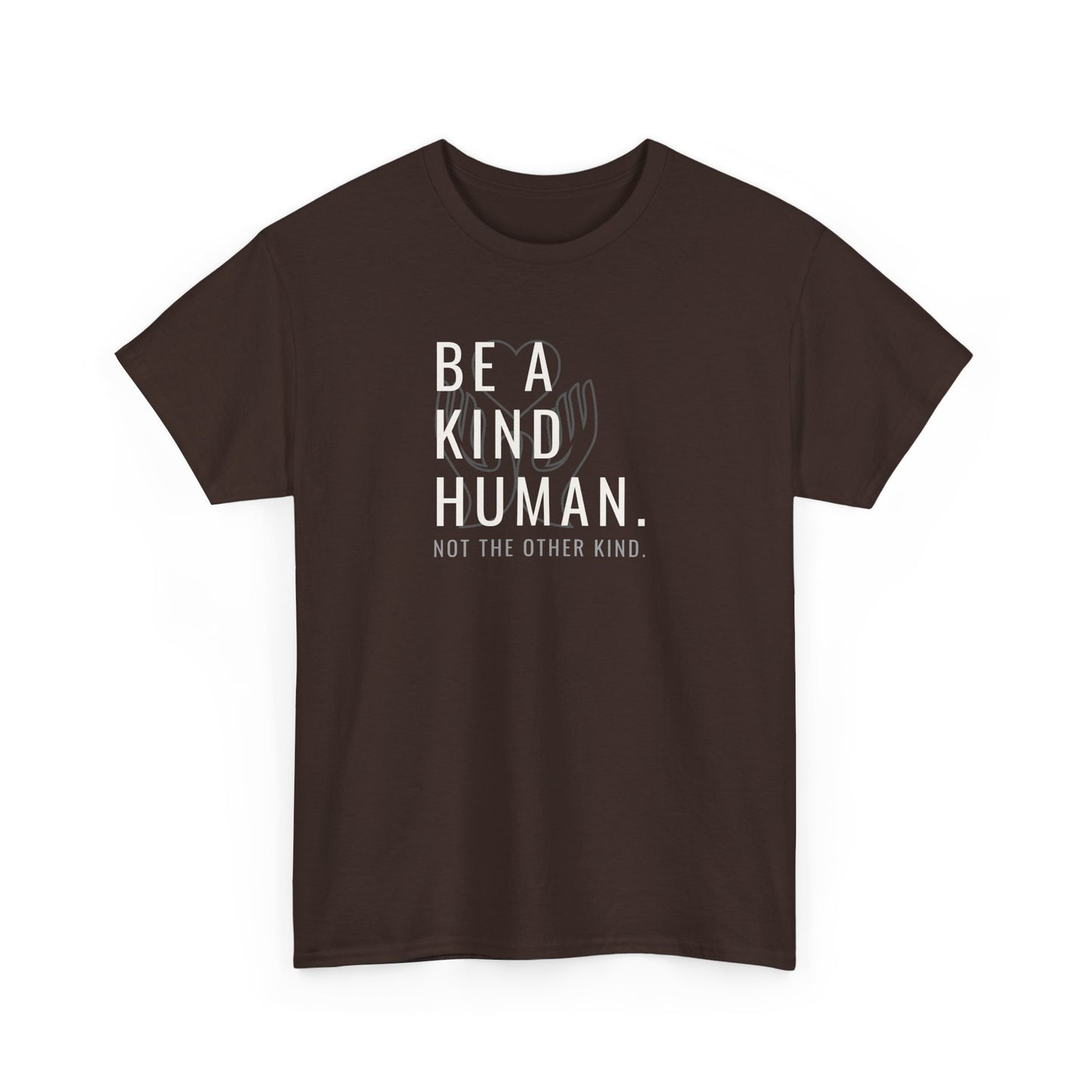 Be a Kind Human Unisex Heavy Cotton Tee - Positive Message T-Shirt