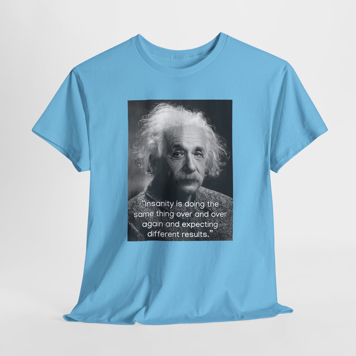 Einstein Quote Unisex Heavy Cotton Tee - Inspirational Humor Shirt