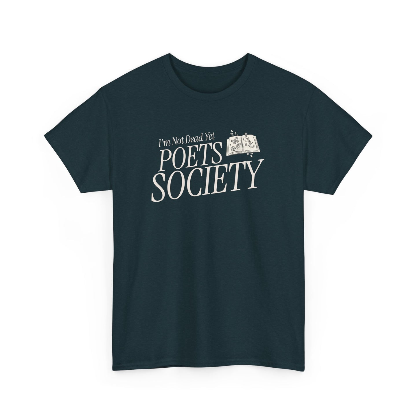 T-Shirt: I'm not dead yet poets society