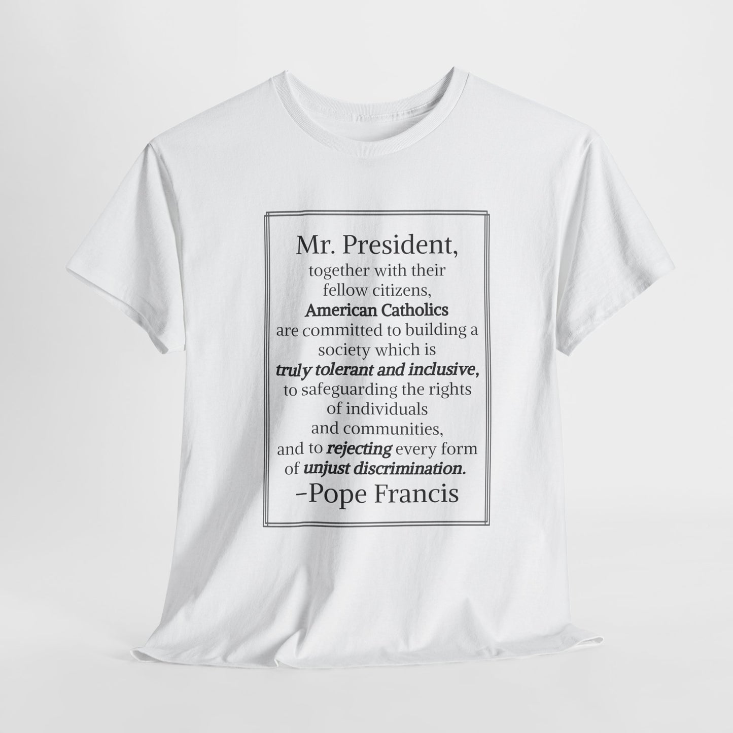 Inspirational Quote Unisex Heavy Cotton Tee - Pope Francis Message