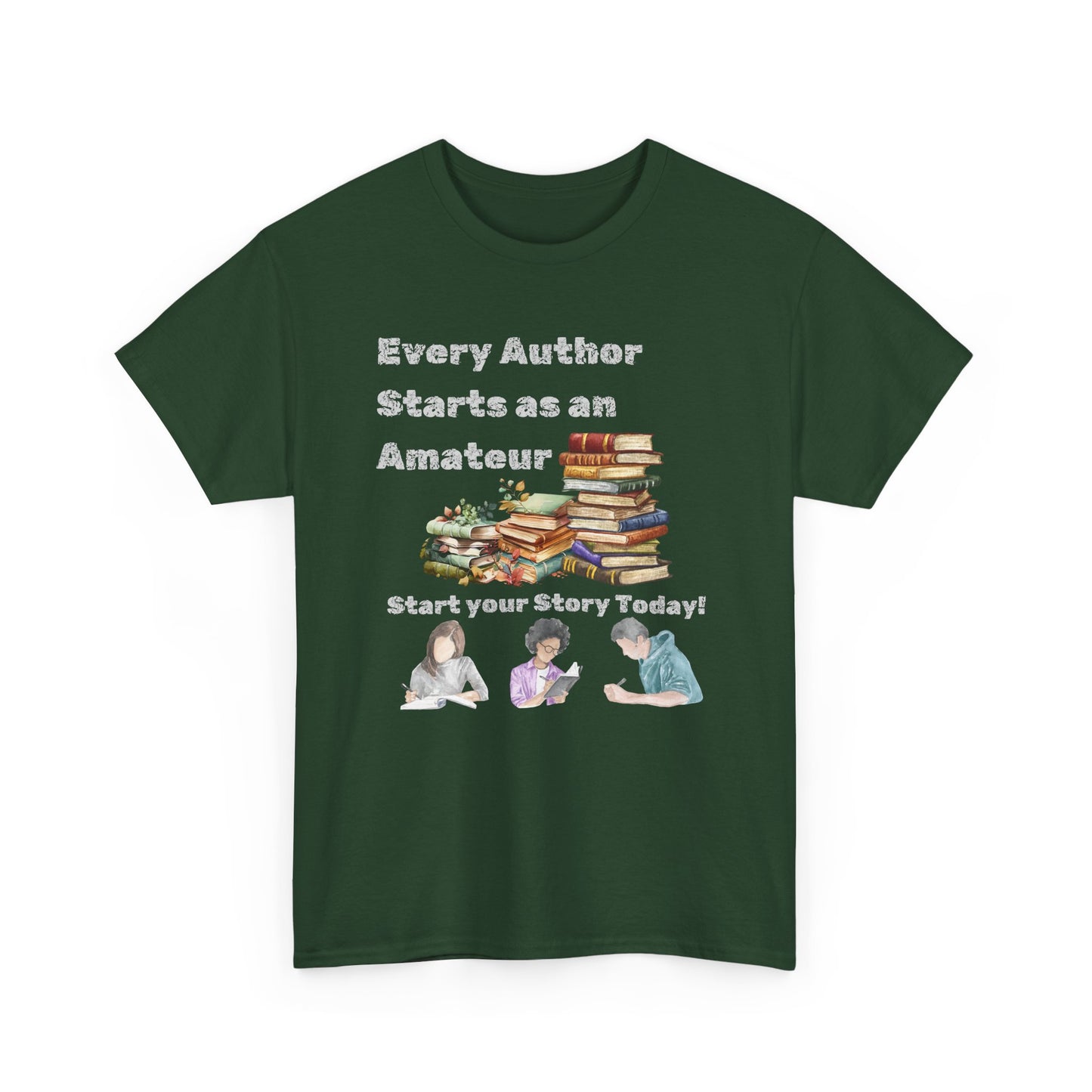 Author Inspiration Tee - Every Author Starts as an Amateur Start your Story Today