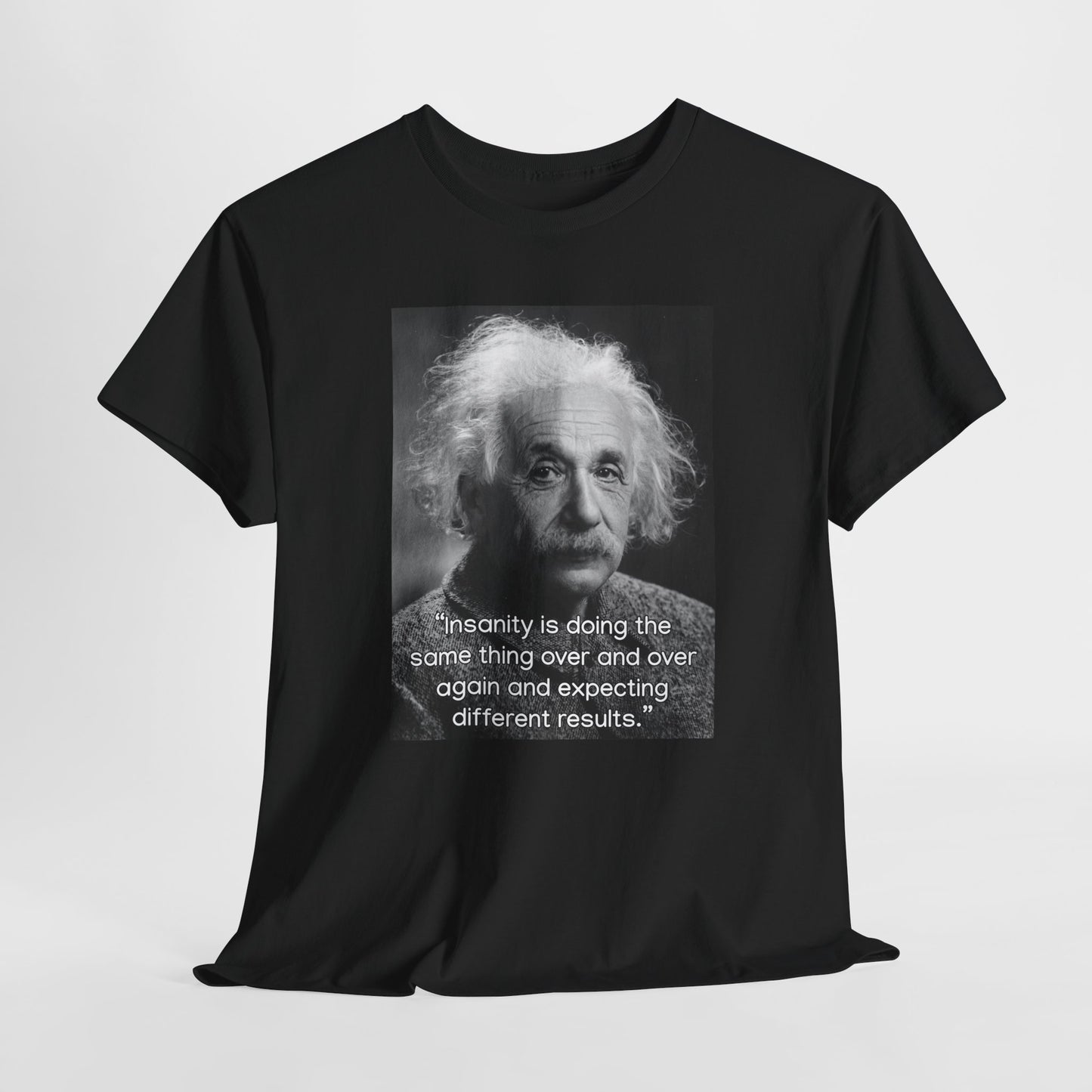 Einstein Quote Unisex Heavy Cotton Tee - Inspirational Humor Shirt
