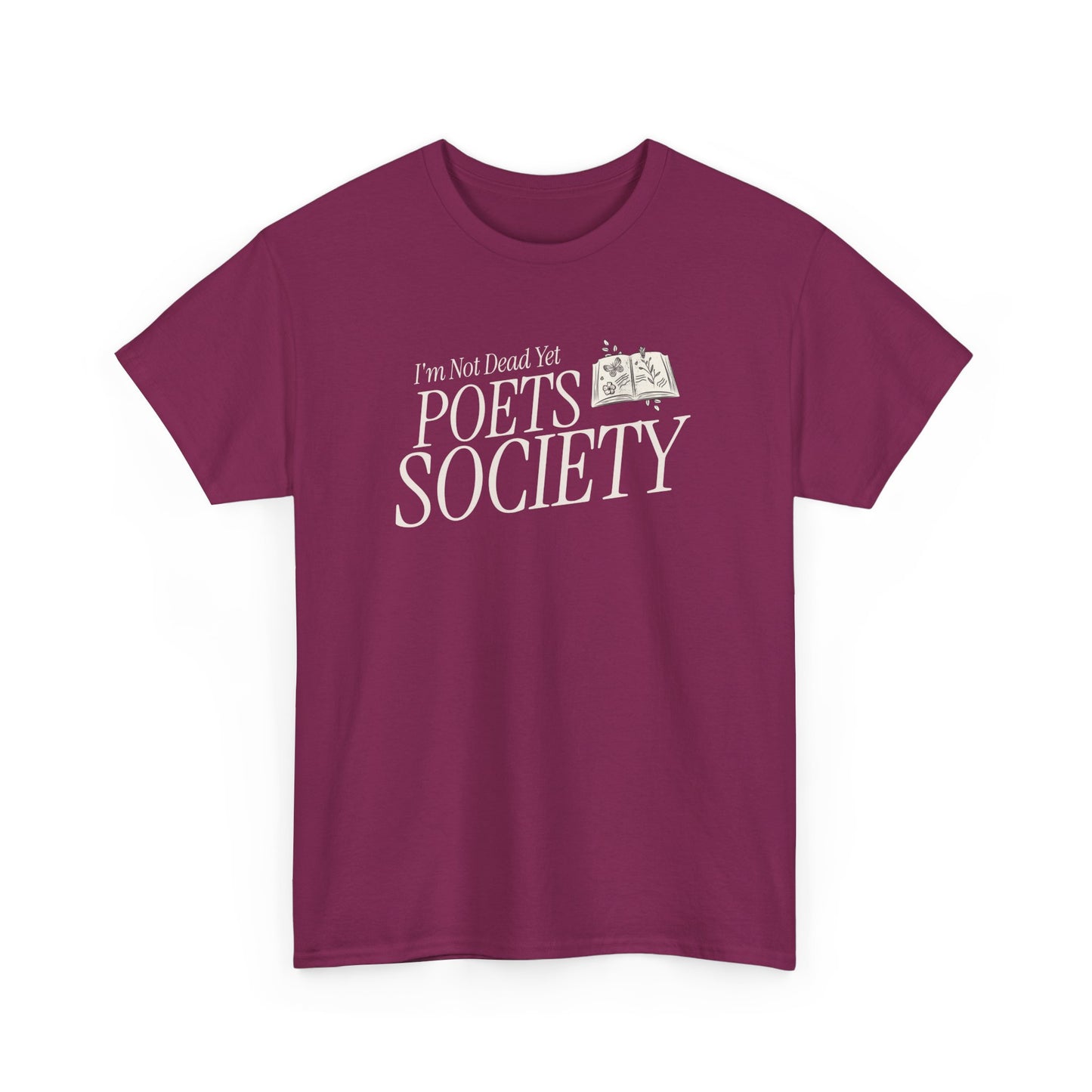 T-Shirt: I'm not dead yet poets society