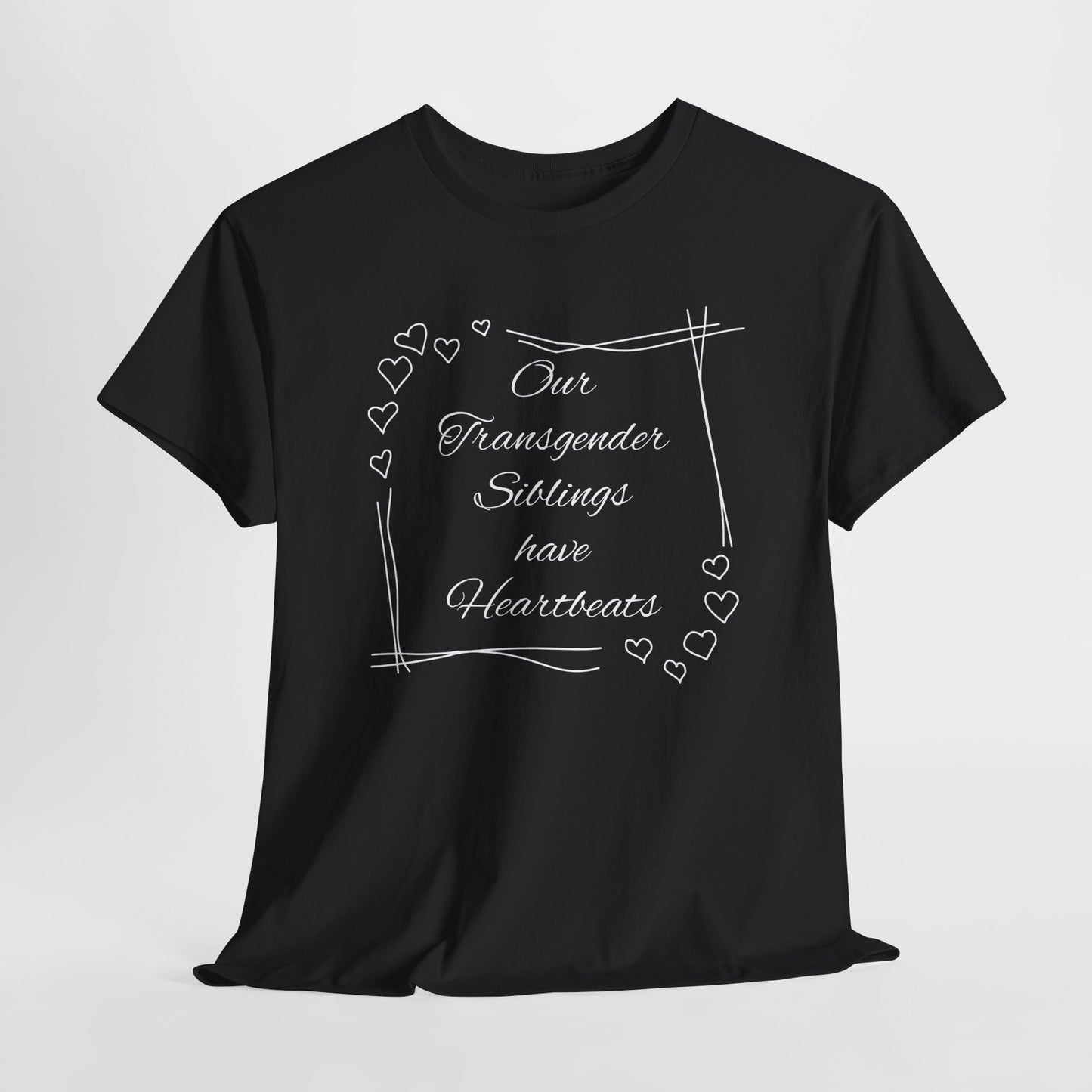 Our Transgender Siblings Have Heartbeats Unisex Heavy Cotton Tee - Supportive Pride Apparel