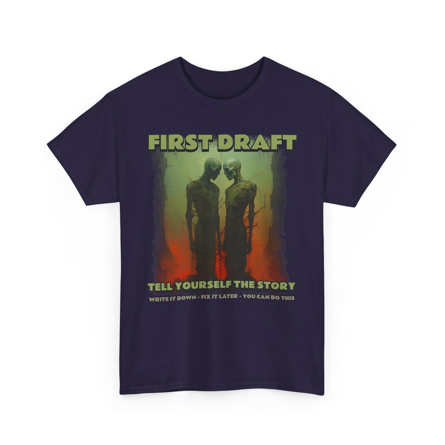T-Shirt First Draft You Can Do This Write It Down Fix It Later