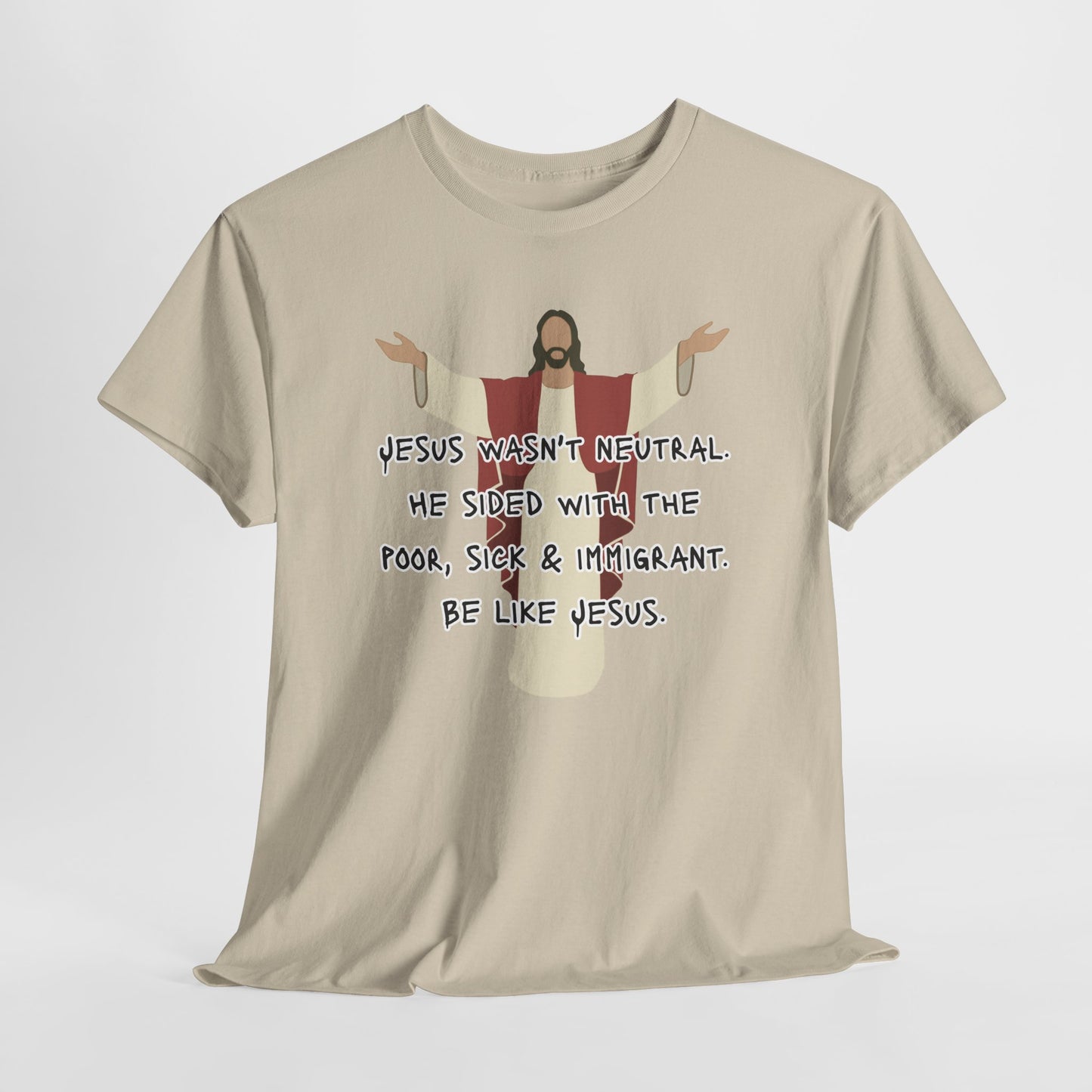 Unisex Heavy Cotton Tee - 'Jesus Wasn't Neutral' Graphic Shirt