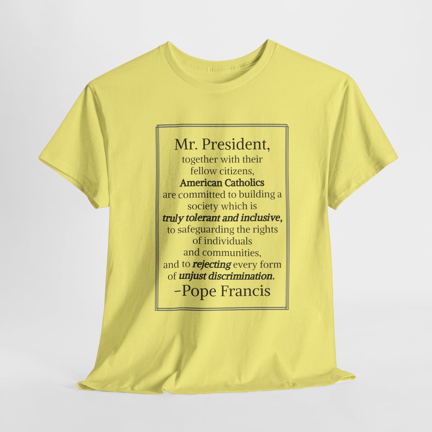 Inspirational Quote Unisex Heavy Cotton Tee - Pope Francis Message