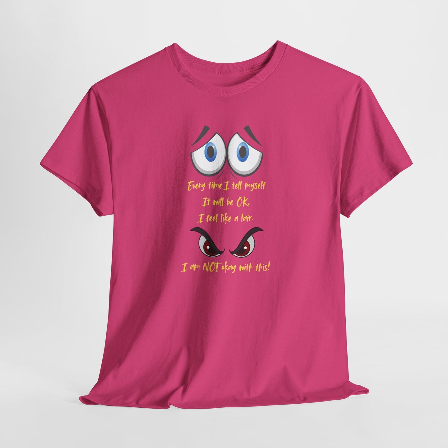 Funny Unisex Heavy Cotton Tee - 'Every Time I Tell Myself I'm Okay' - Perfect for Mental Health Awareness